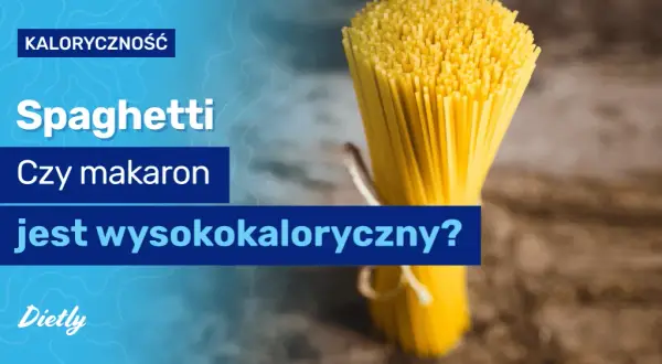 Ile kalorii ma 100 g makaronu? Zaskakujące różnice między rodzajami